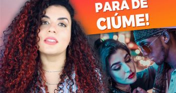 Como fazer para ele/ela ser menos ciumento(a)?